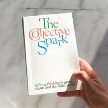 <cite>The Collective Spark: Igniting Thinking in Groups, Teams and the Wider World</cite>