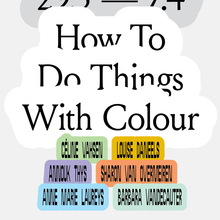 <cite>How to Do Things with Colour </cite>poster