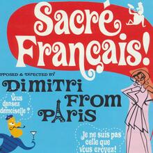 Dimitri from Paris – “<span>Sacré Français!</span>” single covers and music video