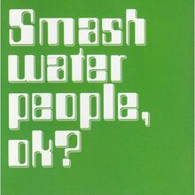 Various Artists – <cite>Smash water people, ok?</cite> album cover