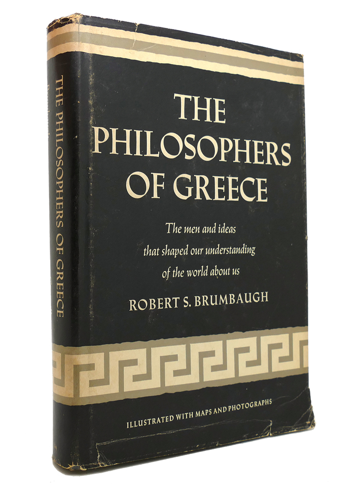 The Philosophers of Greece by Robert S. Brumbaugh 1