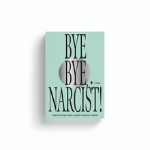 <cite>Bye bye, narcist!</cite> by Ilke Verherstraeten<span> and</span> Jona Geukens