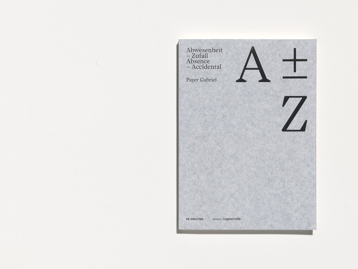 A ± Z. Abwesenheit – Zufall / Absence – Accidental by Payer Gabriel 2