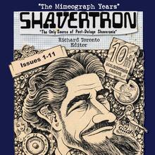 <cite>Shavertron: The Mimeograph Years</cite> by Richard Toronto