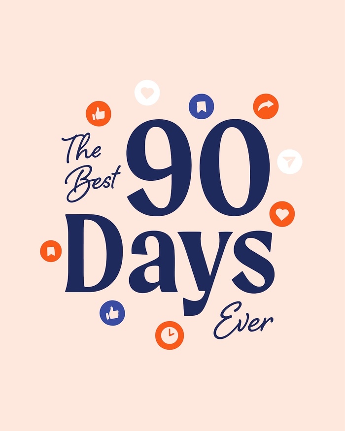 The Best 90 Days Ever 1