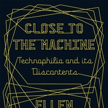 <cite>Close to the Machine: Technophilia and its Discontents</cite> book cover, Pushkin Press