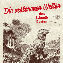 <cite>Die verlorenen Welten des Zdenek Burian</cite> by Judith Schalansky (ed.)