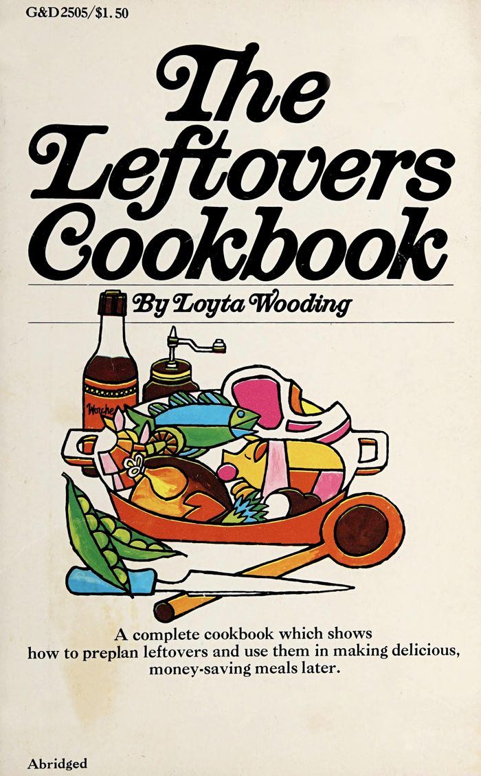 The Leftovers Cookbook by Loyta Wooding, Grosset &amp; Dunlap
