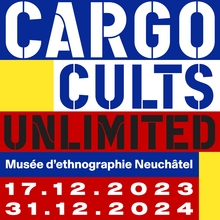 <cite>Cargo Cults Unlimited</cite> exhibition at Musée d’ethnographie de Neuchâtel