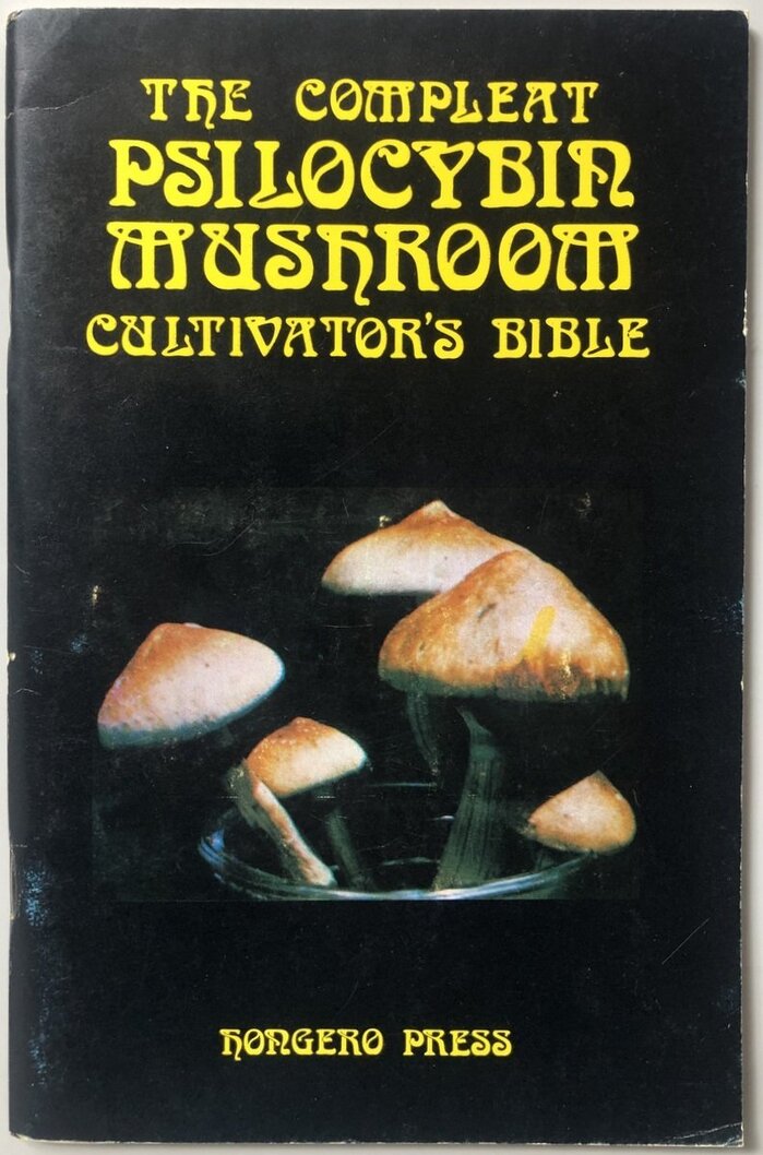 The Compleat Psilocybin Mushroom Cultivator’s Bible 1