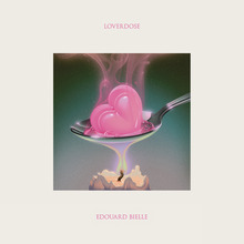 <cite>Loverdose</cite> by Edouard Bielle