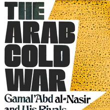 <cite>The Arab Cold War: Gamal ’Abd al-Nasir and His Rivals, 1958–1970</cite> by Malcolm H. Kerr
