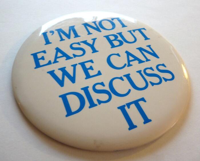 “I’m Not Easy but We Can Discuss It” button 2