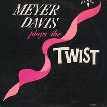Meyer Davis – <cite>Meyer Davis Plays the Twist </cite>album art