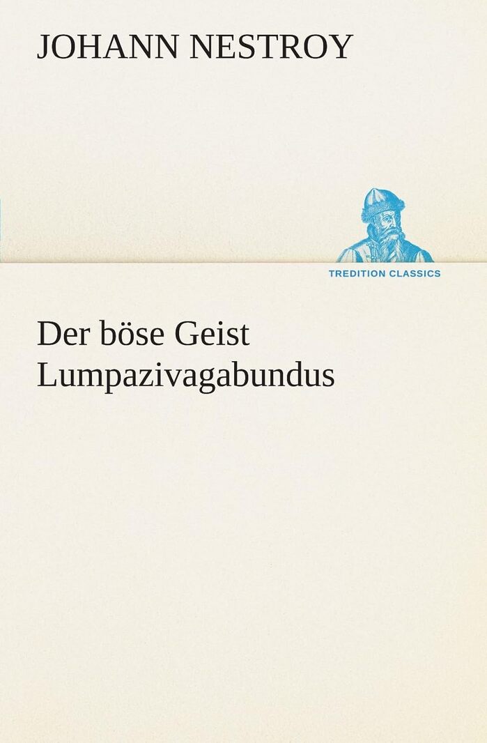 Der b&ouml;se Geist Lumpazivagabundus by Johann Nestroy