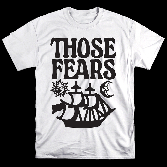 “Those Fears” T-shirt