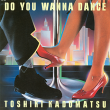 Toshiki Kadomatsu – “Do You Wanna Dance” single cover