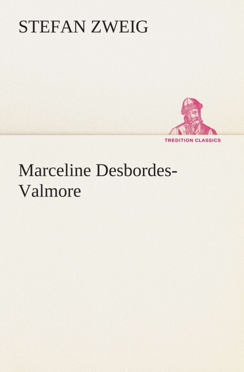 Marceline Desbordes-Valmore by Stefan Zweig