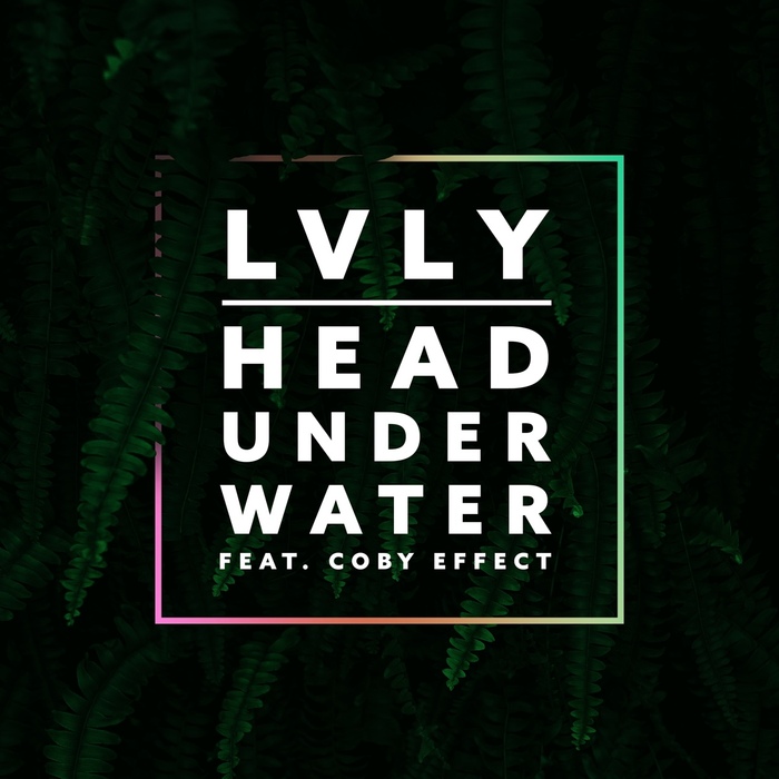 “Head Under Water” single feat. Coby Effect, 2018
