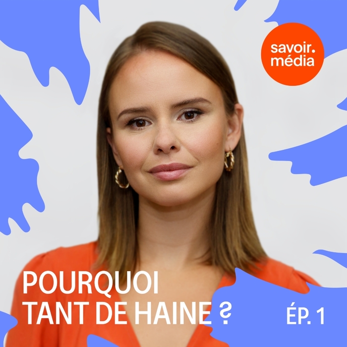 Pourquoi tant de haine&nbsp;? podcast 1