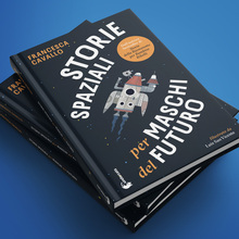 <cite>Storie Spaziali per Maschi del Futuro</cite> by Francesca Cavallo