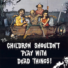 <cite>Children Shouldn’t Play with Dead Things</cite> movie poster