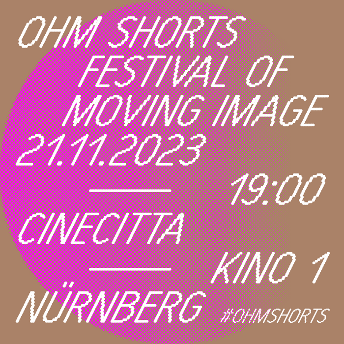 OHMshorts – Festival of Moving Image 7