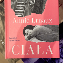 <cite>Ciała</cite> by Annie Ernaux