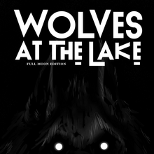 <cite>Wolves at the Lake</cite>, Full Moon edition