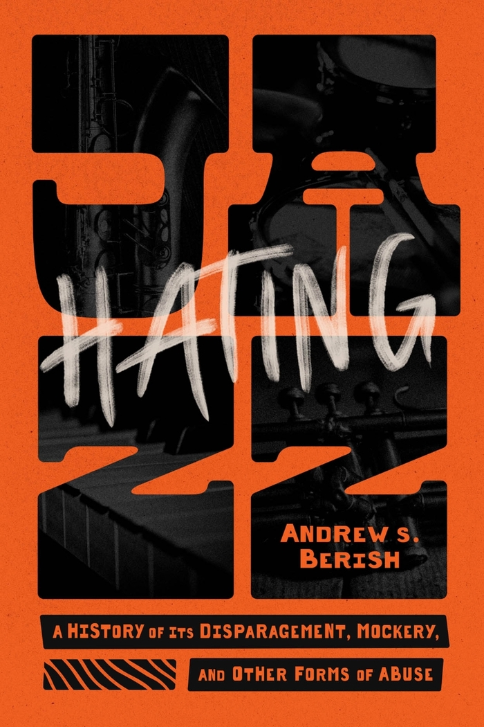 Hating Jazz by Andrew S. Berish