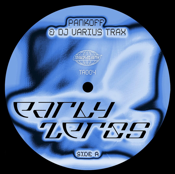 Pankoff &amp; DJ Varius Trax – Early Zeros EP 6