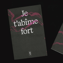 <cite>Je t’abîme fort</cite>
