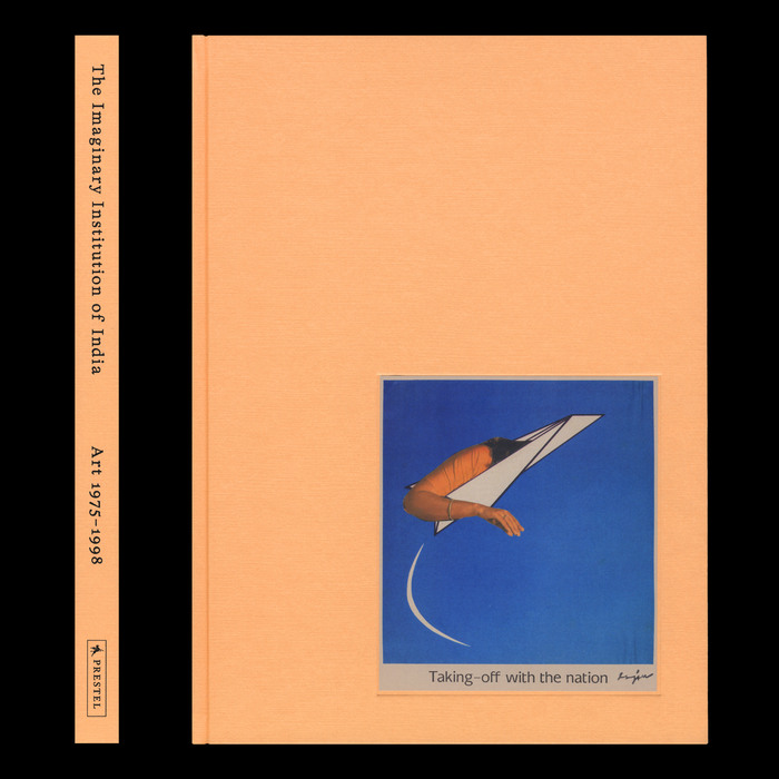 The Imaginary Institution of India. Art 1975–1998 7