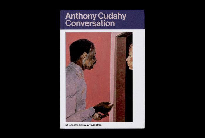 Anthony Cudahy – Conversation >exhibition catalog 1