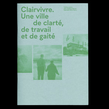 <cite>Clairvivre. Une ville de clarté, de travail et de gaité</cite>