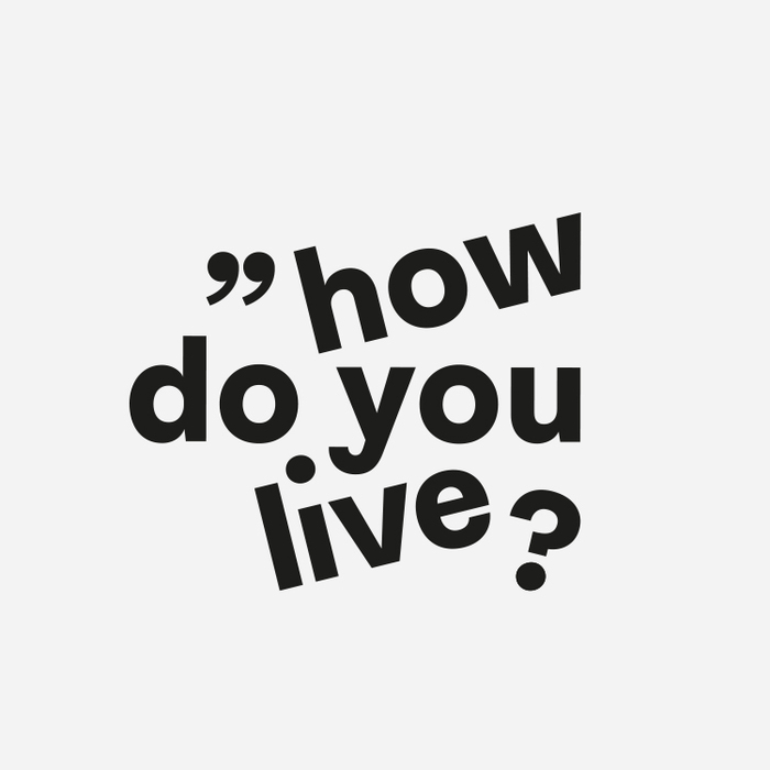 How do you live? 2