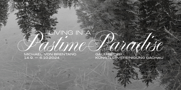 Michael von Brentano – Living in a Pastime Paradise exhibition poster 2