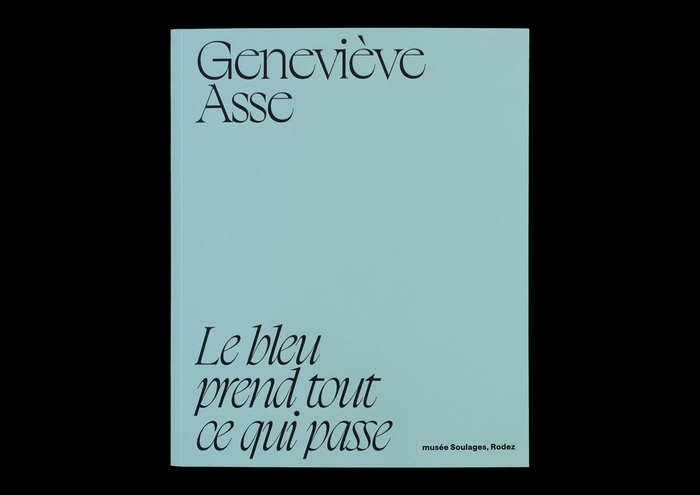 Geneviève Asse – Le Bleu prend tout ce qui passe exhibition and catalog 1