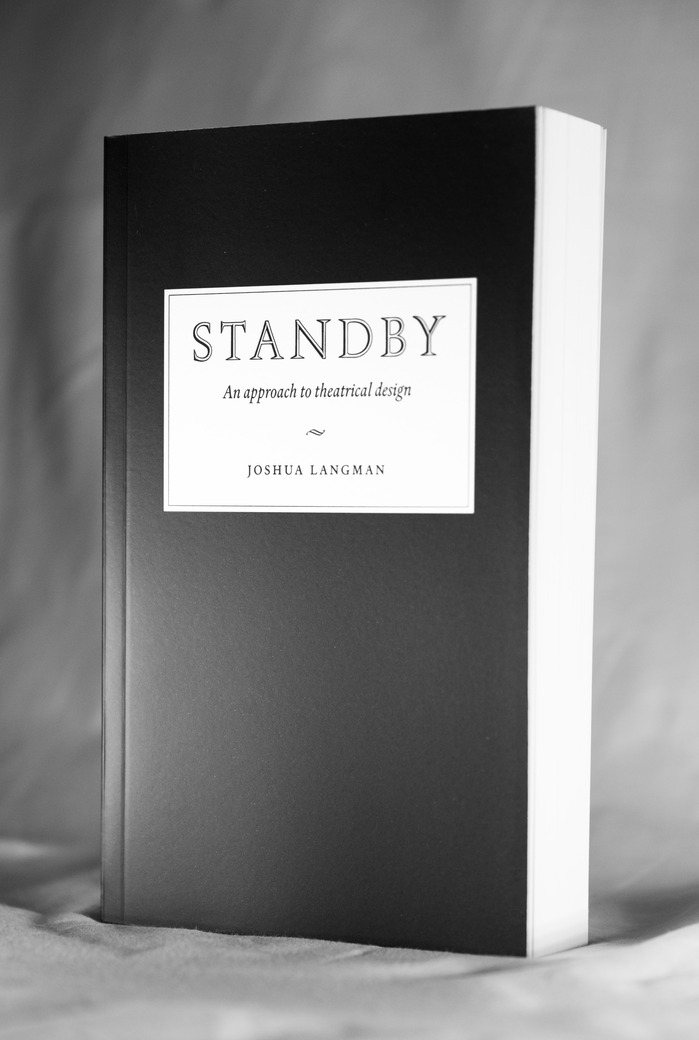 Standby: An Approach to Theatrical Design by Joshua Langman 1