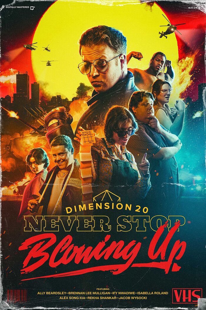 Poster image for Dimension 20: Never Stop Blowing Up featuring GM Brennan Lee Mulligan (center) and cast (from left to right) Alex Song-Xia, Ally Beardsley, Rekha Shankar, Jacob Wysocki, Izzy Roland, and Ify Nwadiwe