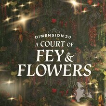 <cite>D20 – A Court of Fey &amp; Flowers</cite>