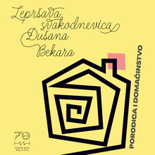 <cite>Porodica i domaćinstvo: lepršava svakodnevica Dušana Bekara</cite> exhibition catalog