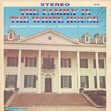 William Hirsch and Maurine Dawson – <cite>The Family in the White House</cite> album art