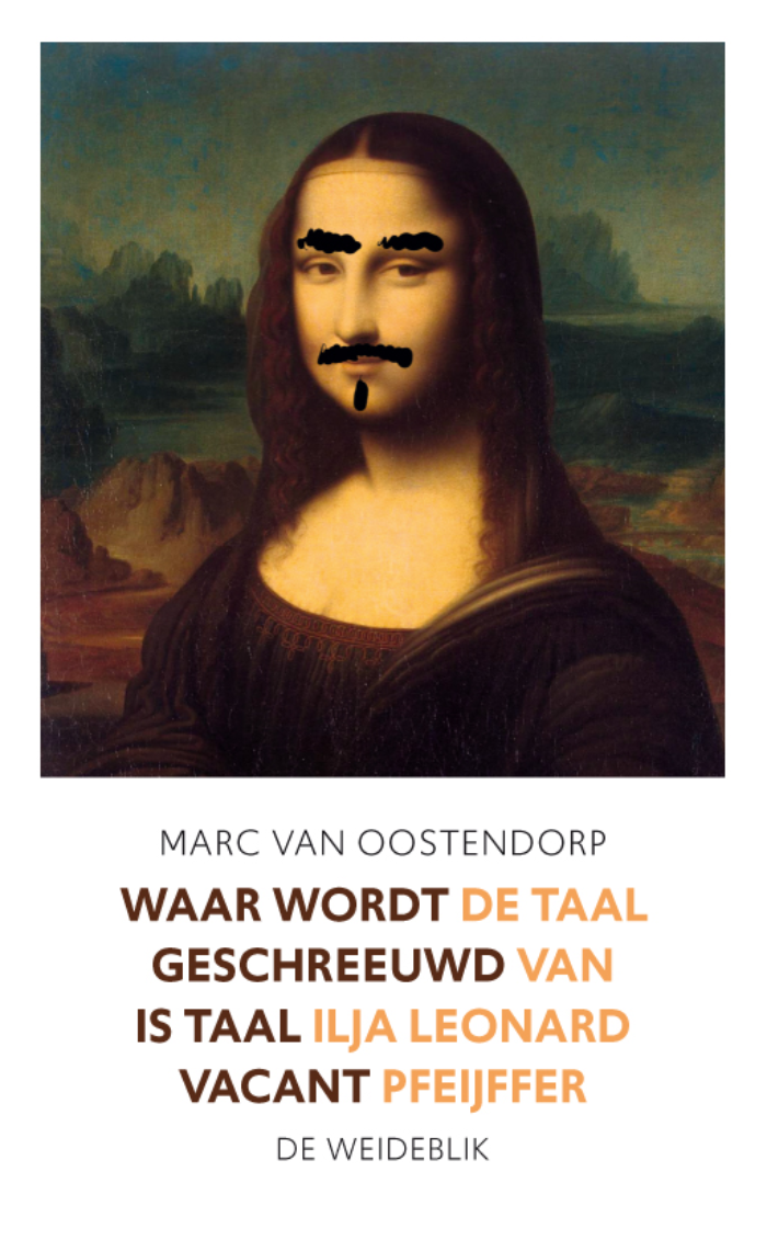 Waar wordt geschreeuwd is taal vacant. De taal van Ilja Leonard Pfeijffer by Marc van Oostendorp