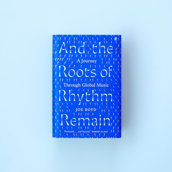 And the Roots of Rhythm Remain: A Journey Through Global Music by Joe Boyd 2
