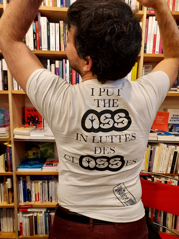 “I put the ASS in lutte des clASSes” T-shirt 2