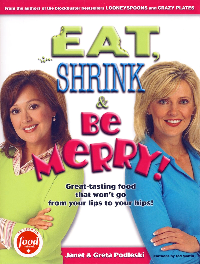 Eat, Shrink &amp; Be Merry by Janet &amp; Greta Podleski