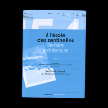 <cite>À l’école des sentinelles. Re-faire architecture / Sentinel school. Re-making architecture</cite>