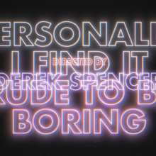 <cite>Personally I Find It Rude to Be Boring</cite> short film titles