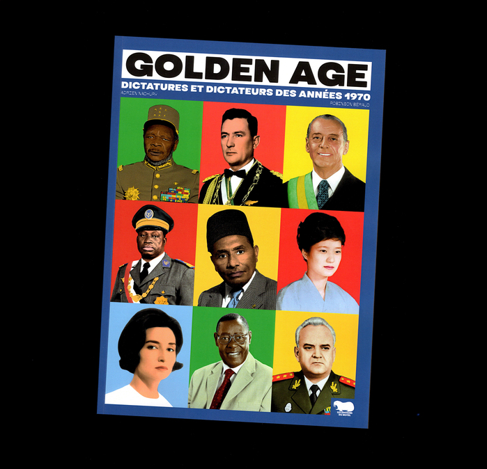 Golden Age. Dictateurs et dictatures des années 70 1